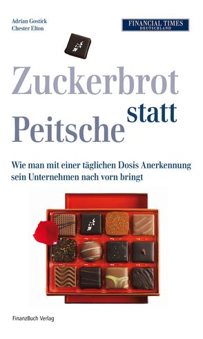 Zuckerbrot statt Peitsche! von Elton,  Chester, Gostik,  Adrian