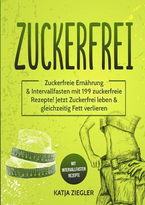 Zuckerfrei von Ziegler,  Katja