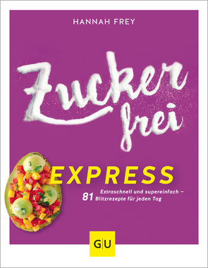 Zuckerfrei express von Frey,  Hannah