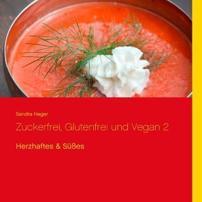 Zuckerfrei, glutenfrei und vegan 2 von Hager,  Sandra