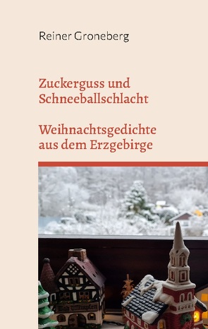 Zuckerguss und Schneeballschlacht von Groneberg,  Reiner