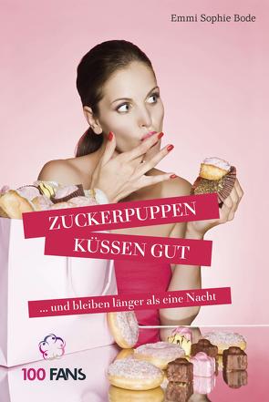 Zuckerpuppen küssen gut von Bode,  Emmi Sophie