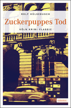 Zuckerpuppes Tod von Hülsebusch,  Rolf