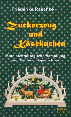 Zuckerzeug und Käsekuchen von Raschke,  Friederike