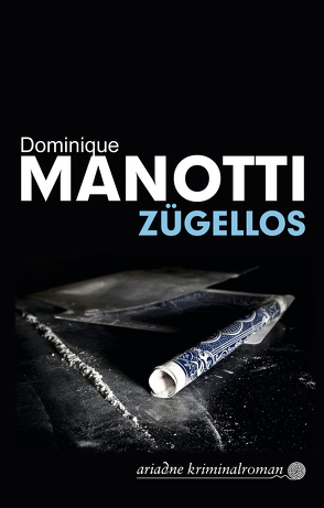 Zügellos von Manotti,  Dominique