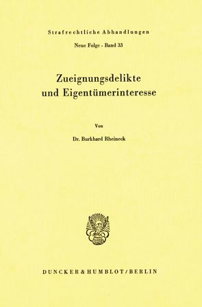 Zueignungsdelikte und Eigentümerinteresse. von Rheineck,  Burkhard