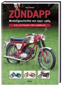 Zündapp – Ein Leitfaden für Sammler von Frensel,  Uwe