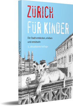 Zürich für Kinder von Bühler-Honegger,  Regula, Frei,  Martina, Ruf,  Laura, Schnidrig,  Benita