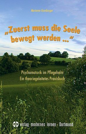 „Zuerst muss die Seele bewegt werden…“ von Eisenburger,  Marianne