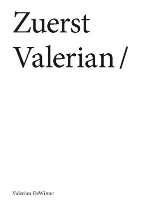 Zuerst Valerian von DeWinter,  Valerian