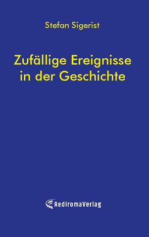 Zufällige Ereignisse in der Geschichte von Sigerist,  Stefan