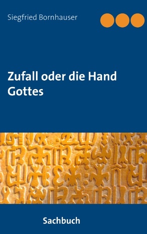 Zufall oder die Hand Gottes von Bornhauser,  Siegfried