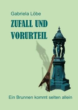 Zufall und Vorurteil von Löbe,  Gabriela