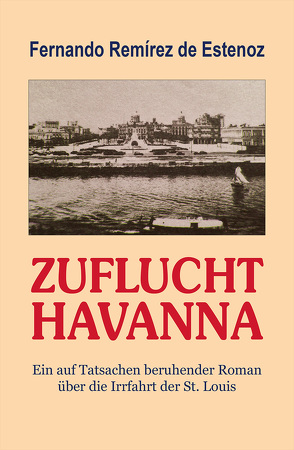 ZUFLUCHT HAVANNA von Estenoz,  Fernando Remírez de, Schmitz,  Manfred, Seidelbach,  Camilla