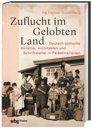 Zuflucht im Gelobten Land von Heinze-Greenberg,  Ita