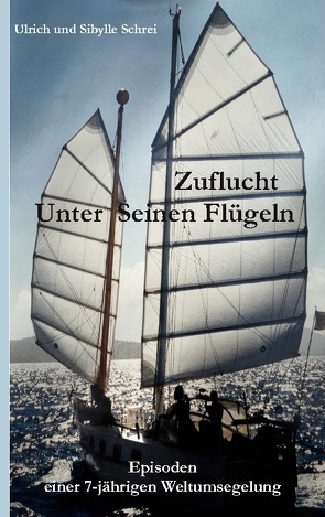 Zuflucht unter Seinen Flügeln von Schrei,  Sibylle, Schrei,  Ulrich