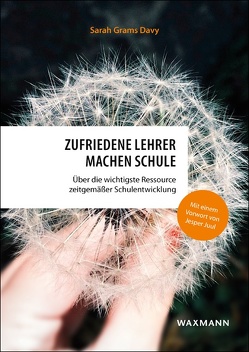 Zufriedene Lehrer machen Schule von Grams Davy,  Sarah