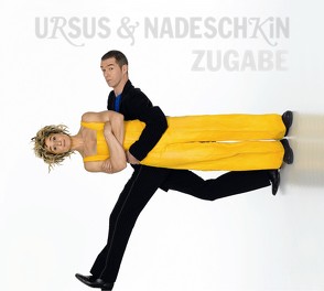 Zugabe von Ursus & Nadeschkin, 