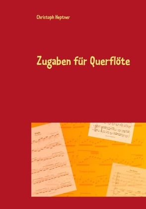 Zugaben für Querflöte von Heptner,  Christoph