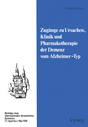 Zugänge zu Ursachen, Klinik und Pharmakotherapie der Demenz vom Alzheimer-Typ von Hoyer,  Siegfried