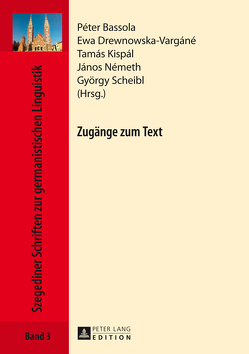 Zugänge zum Text von Bassola,  Peter, Drewnowska-Vargáné,  Ewa, Kispál,  Tamás, Németh,  János