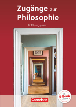 Zugänge zur Philosophie – Aktuelle Ausgabe – Einführungsphase von Aßmann,  Lothar, Bergmann,  Reiner, Henke,  Roland Wolfgang, Schulze,  Matthias, Sewing,  Eva-Maria