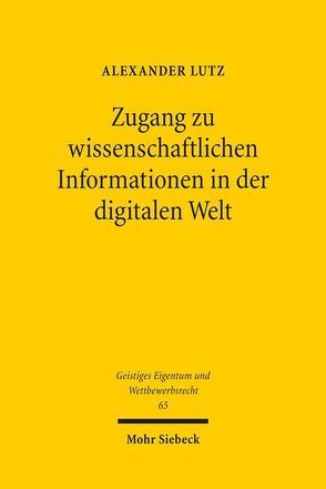 Zugang zu wissenschaftlichen Informationen in der digitalen Welt von Lutz,  Alexander