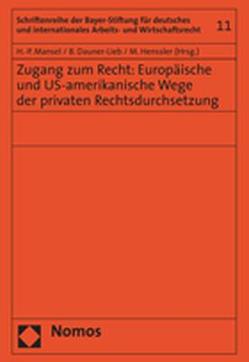 Zugang zum Recht: Europäische und US-amerikanische Wege der privaten Rechtsdurchsetzung von Breuer,  Rüdiger, Buxbaum,  Hannah L., Dauner-Lieb,  Barbara, Hartwig,  Roland, Henssler,  Martin, Hess,  Burkhard, Jahn,  Joachim, Mansel,  Heinz-Peter, Stürner,  Rolf