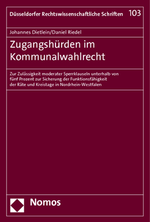 Zugangshürden im Kommunalwahlrecht von Dietlein,  Johannes, Riedel,  Daniel