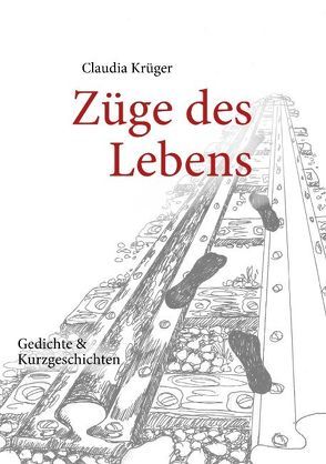 Züge des Lebens von Krüger,  Claudia