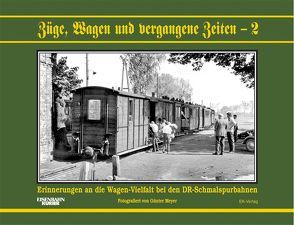 Züge, Wagen und vergangene Zeiten – 2 von Meyer,  Günter