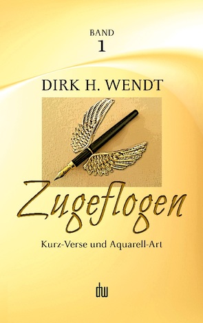 Zugeflogen von Wendt,  Dirk H.