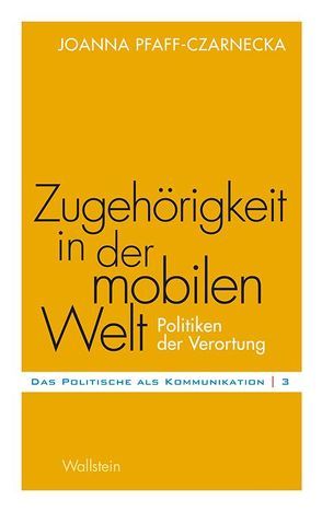 Zugehörigkeit in der mobilen Welt von Pfaff-Czarnecka,  Joanna