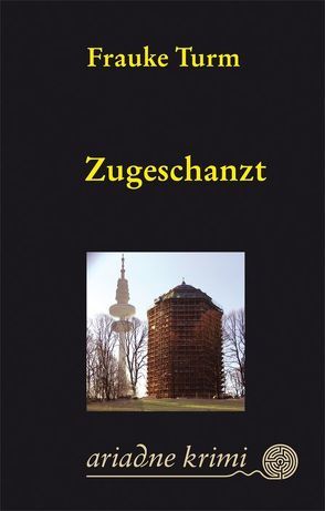 Zugeschanzt von Turm,  Frauke