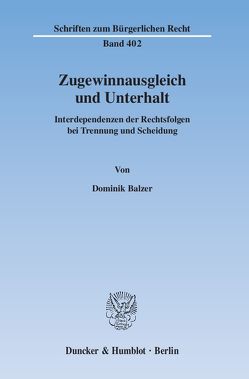 Zugewinnausgleich und Unterhalt. von Balzer,  Dominik