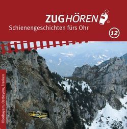 ZUGhören 12 – Oberbayern, Ostbayern, Franken von Wetterauer,  Markus