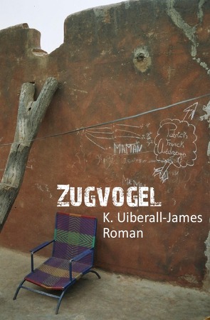 Zugvogel von Uiberall-James,  Karin