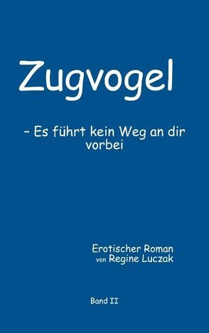 Zugvogel Band II von Luczak,  Regine