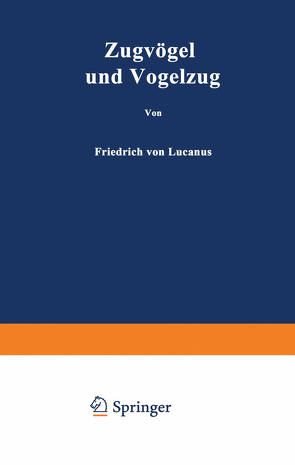 Zugvögel und Vogelzug von Lucanus,  Friedrich von, Schmidt,  Hans