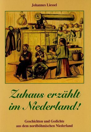 Zuhaus erzählt im Niederland! von Liessel,  Johannes