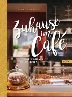 Zuhause im Café von Hillebrand,  Diana, Schimpfhauser,  Johannes