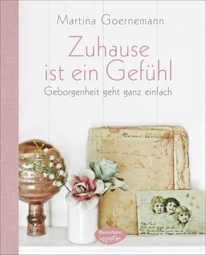 Zuhause ist ein Gefühl von Goernemann,  Martina