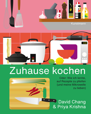 Zuhause kochen von Chang,  David, Krishna,  Priya, Schilling,  Benjamin