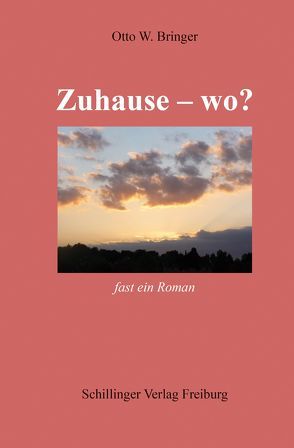 Zuhause – wo? von Bringer,  Otto W.