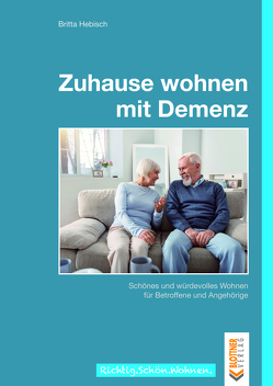 Zuhause wohnen mit Demenz von Blottner,  Britta