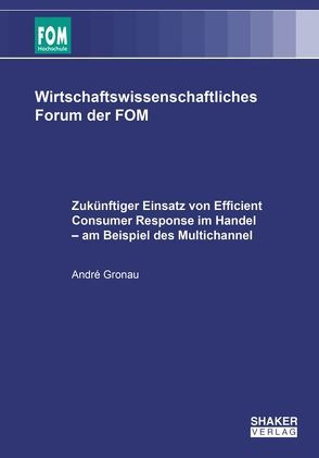 Zukünftiger Einsatz von Efficient Consumer Response im Handel – am Beispiel des Multichannel von Gronau,  André