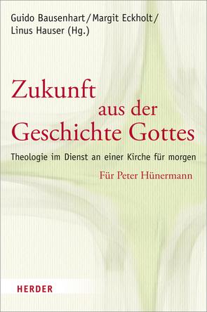 Zukunft aus der Geschichte Gottes von Ansorge,  Dr. Dirk, Azcuy,  Virginia, Bausenhart,  Guido, Callejas,  Juan Noemi, Eckholt,  Prof. Margit, Ernst,  Prof. Stephan, Fliethmann,  Thomas, Friedmann,  Alejandro Mingo, Hauser,  Linus, Hoping,  Helmut, Hünermann,  Wilhelm, Kirschner,  Martin, Knoll,  Alfons, Pagano,  Pablo, Salmann,  Elmar, Schärtl,  Prof. Thomas, Schickendantz,  Carlos, Siebenrock,  Roman A, Soler,  Joaquin Silva, Stinglhammer,  Hermann, Tück,  Prof. Jan-Heiner, Willers,  Professor Ulrich