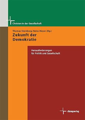 Zukunft der Demokratie von Bertels,  Gesa, Beutel,  Wolfgang, Blank,  Florian, Glück,  Alois, Kleideiter,  Sandra, Kreft-Kettermann,  Helga, Lunte,  Stefan, Meyer,  Heinz, Schubert,  Klaus, Sternberg,  Thomas, Vielemeier,  Ludger