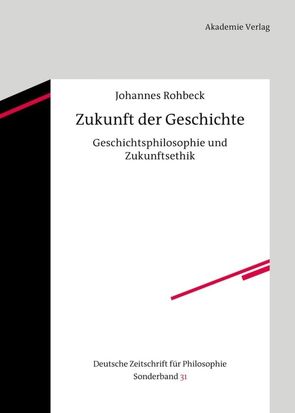 Zukunft der Geschichte von Rohbeck,  Johannes