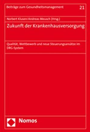 Zukunft der Krankenhausversorgung von Klusen,  Norbert, Meusch,  Andreas